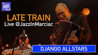 Django AllStars  Late Train  LiveJazzInMarciac  FeatLudovic Beier [upl. by Meelak873]