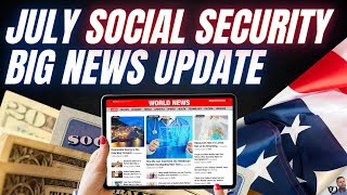 July 2023 Social Security News Update [upl. by Fulbright626]