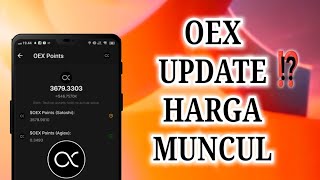 OEX UPDATE⁉️HARGA MUNCUL [upl. by Battat]