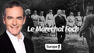 Au cœur de lHistoire Le Maréchal Foch Franck Ferrand [upl. by Aihsek53]