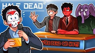 quotWERE DEAD OR NOTquot GAMESHOW  Half Dead 2 With Toonz Ohm amp Gorilla [upl. by Kippie]