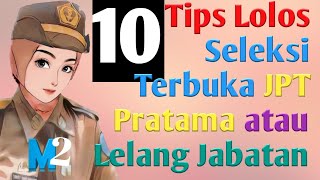 10 Tip lolos Seleksi Terbuka JPT Pratama atau Lelang jabatan [upl. by Rakel]