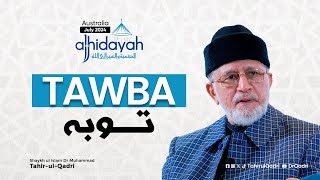 Tawba  توبہ  AlHidayah 2024  ShaykhulIslam Dr Muhammad TahirulQadri [upl. by Pegasus]