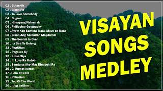 VISAYAN SONGS MEDLEY 🎶 Butsekik  Bisan Pa  To Love Somebody [upl. by Criswell545]