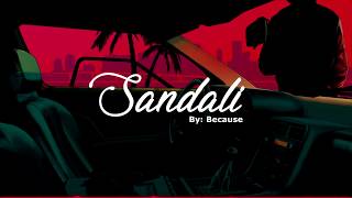 SANDALI  BECAUSE OFFICIAL LYRICS [upl. by Anat981]