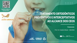 Tratamento Ortodônticos Preventivos e Interceptativos ao Alcance dos CEOs [upl. by Notak]