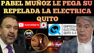 PABEL MUÑOZ SE CALENTO Y PONE EN SU SITIO EMPRESA ELECTRICA QUITO POR MALA PLANIFICACION NOTICIA RFE [upl. by Auhso]