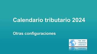 Calendario tributario 2024  otras configuraciones [upl. by Vivle]