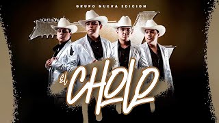 LETRA ¨EL CHOLO¨  Grupo La Nueva Edición Lyric Video [upl. by Drews]