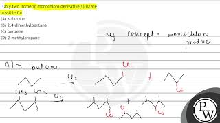 Only two isomeric monochloro derivatives isare possible for A \ n \butane B 24dimet [upl. by Yeltnarb]