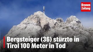 Bergsteiger 36 stürzte in Tirol 100 Meter in Tod  kronetv NEWS [upl. by Margreta]