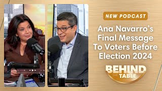 Ana Navarros Final Message To Voters Before Election 2024  Behind The Table November 1 2024 [upl. by Margret726]