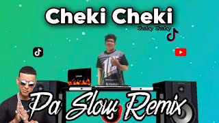 CHEKI CHEKI REMIX PA SLOW TIKTOK VIRAL 2023 SHAKY SHAKY BASS BOOSTED FT DJTANGMIX PASLOW [upl. by Enovi389]