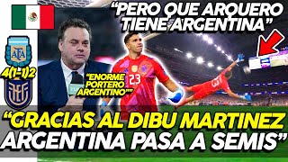 ¡ASOMBRADOS MEXICANOS SORPRENDIDOS CON ATAJADAS DEL DIBU MARTINEZ ¡QUE PORTERO DE ARGENTINA [upl. by Ramey458]