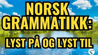 Norsk Grammatikk Lyst på eller lyst til Grammar norsk grammar englishgrammar [upl. by Azrim]