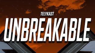 TELYKast  Unbreakable Lyrics w Sam Gray [upl. by Erund]