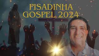 PISADINHA GOSPEL 2024 [upl. by Vilberg]