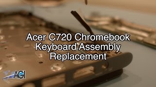 Acer Chromebook C720 Keyboard Assembly Replacement [upl. by Tam]