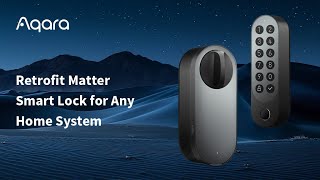 Now on Kickstarter Aqara U200 Matter Retrofit Smart Lock With Home Key Support [upl. by Avram210]