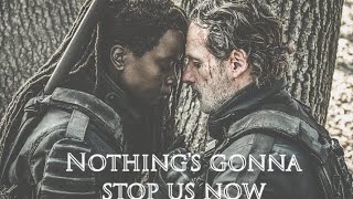 Rick amp Michonne ☆ Nothings Gonna Stop Us Now [upl. by Montagu142]