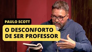 Paulo Scott o desconforto de ser professor [upl. by Uohk]