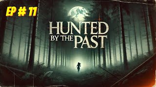 Hunted by the Past Episode  11 Free Audio books  Novels [upl. by Innus]