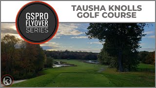 GSPro Course Flyover  Tausha Knolls Golf Course  Designed by Mashie [upl. by Leora427]