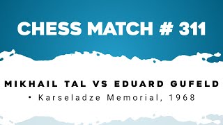 Mikhail Tal vs Eduard Gufeld • Karseladze Memorial 1968 [upl. by Swanson39]