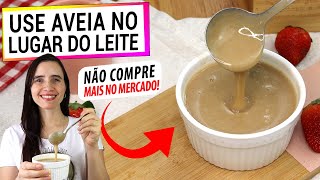 TEM AVEIA BATA ASSIM NO LIQUIDIFICADOR E NUNCA MAIS COMPRE NO MERCADO MAIS SAUDÁVEL E SEM LACTOSE [upl. by Dasa]