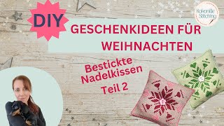 Weihnachtsgeschenke DIY  besticktes Nadelkissen im Kreuzstich Teil 2  Easy und schnell [upl. by Eisinger519]