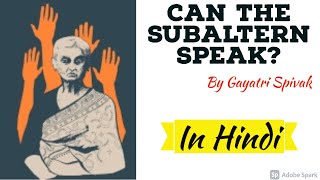 Can the Subaltern Speak Explained in Hindi  Gayatri Chakravorty Spivak MEG 05 Important for Exam [upl. by Carny]