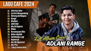 ADLANI RAMBE FULL ALBUM LAGU CAFFE POPULER 2023  SEBERKAS SINAR  GERIMIS MENGUNDANG  BUNGA [upl. by Sikes]