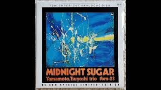 Tsuyoshi Yamamoto Trio Midnight Sugar 45rpm Vinly Full Album [upl. by Yee]