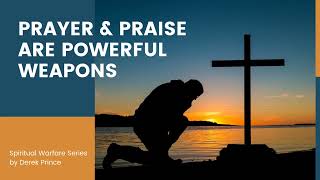 Prayer and Praise Are Powerful Weapons [upl. by Ecahc]