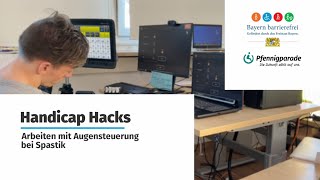 Handicap Hacks  Arbeiten mit Augensteuerung bei Spastik [upl. by Adnawad]