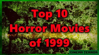 Top 10 Horror Movies of 1999 [upl. by Euqinomahs936]