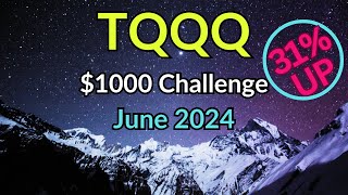 TQQQ 1000 Challenge June 2024 [upl. by Anoel356]