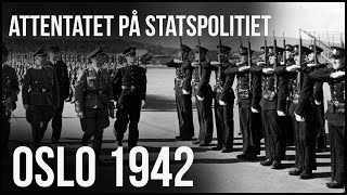 Osvaldgruppa attentatet på Statspolitiet 1942 [upl. by Pond]