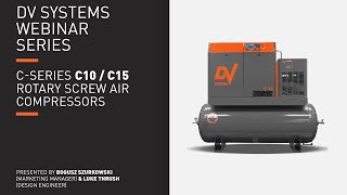 DV Systems Webinar  The New C Series Rotary Screw Air Compressor  Recording 1080p [upl. by Euginomod]