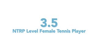 USTA National Tennis Rating Program 35 NTRP level  Female tennis player [upl. by Hope]