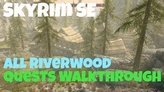 Skyrim SE All The Riverwood Quests Walkthrough [upl. by Santoro]