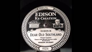 quotDear Old Southlandquot by Vernon Dalhart on Edison C150 [upl. by Jo-Anne142]