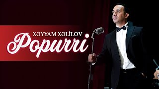 Xeyyam Xelilov  Popuri Şən Mahnılar 2024 [upl. by Hugon]