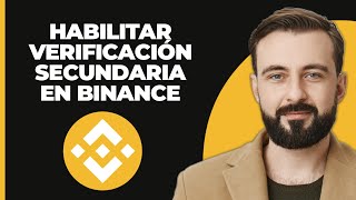 Cómo Habilitar la Verificación Secundaria en Binance [upl. by Shaughnessy]