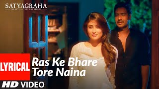 Ras Ke Bhare Tore Naina  Full Lyrical Video Song  Satyagraha Ajay Devgn Kareena Kapoor TSERIES [upl. by Esiuole465]