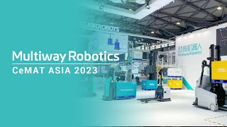 Multiway Robotics at CeMAT ASIA 2023 [upl. by Artenek]