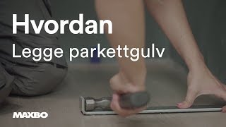 Hvordan legge parkettgulv [upl. by Grange]