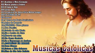 Top 15 Musicas Catolicas  Acalma o Meu CoraçãoMaria passa à frenteA Casa é Sua Estou AquiYeshua [upl. by Carin451]