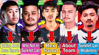 Himson Talking About Horaa Esports  Why Horaa Esports Not Playing Surkhet Lan😢 Rex Tryouts🔥 Rulz [upl. by Lledal]