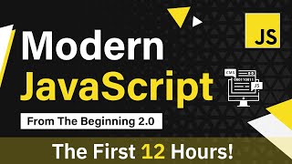 Modern JavaScript From The Beginning  First 12 Hours [upl. by Teraj221]